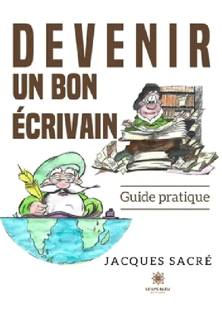 Devenir un bon écrivain by Jacques Sacré