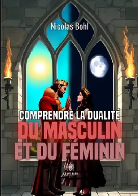 Comprendre la dualité du Masculin et du Féminin by Nicolas Bohl Bohl