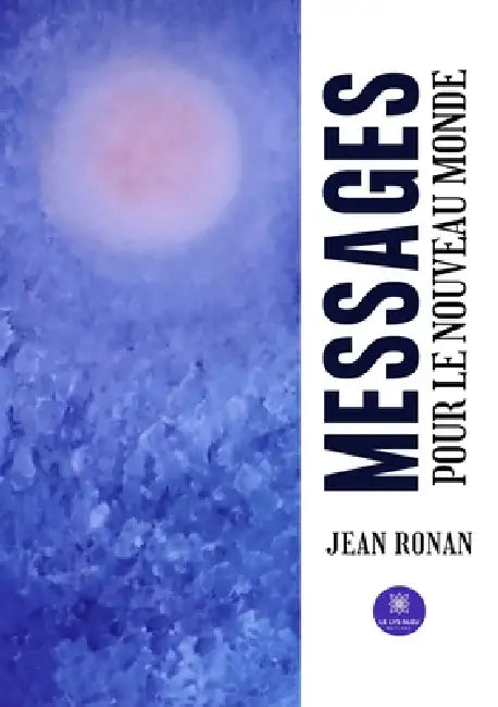 Messages pour le Nouveau Monde by Jean Ronan