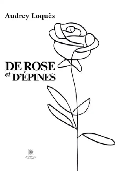 De rose et d'épines by Audrey Loquès