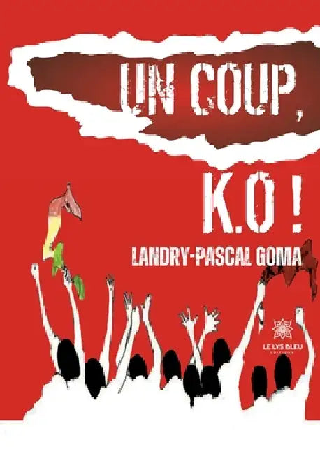 Un coup, K.O ! by Landry-Pascal Goma
