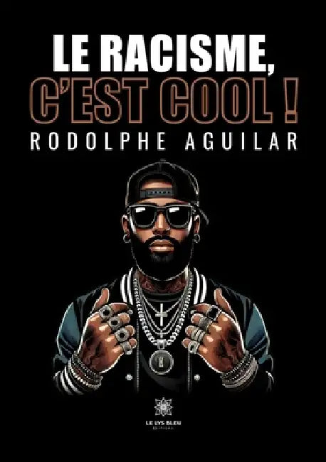 Le racisme, c'est cool ! by Rodolphe Aguilar