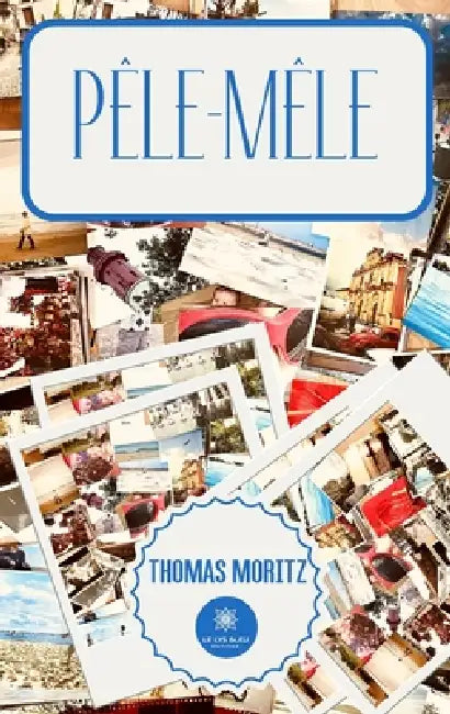 Pêle-mêle by Thomas Moritz