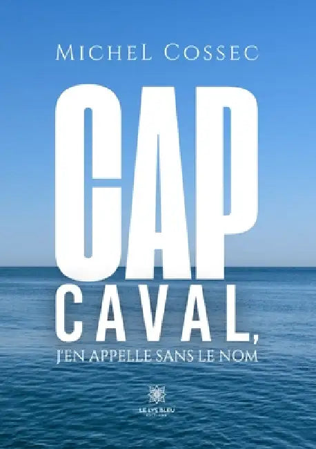 Cap Caval, j'en appelle sans le nom by Michel Cossec