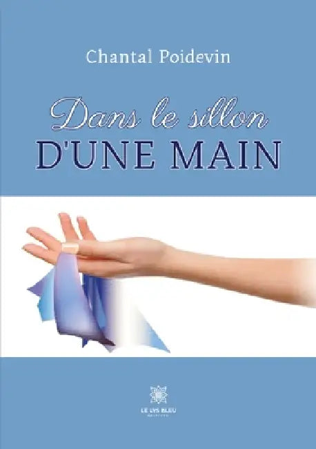 Dans le sillon d'une main by Chantal Poidevin