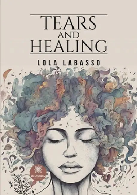 Tears and Healing by Lola Labasso