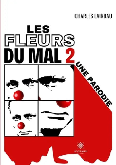 Les fleurs du mal 2: Une parodie by Charles Lairbau