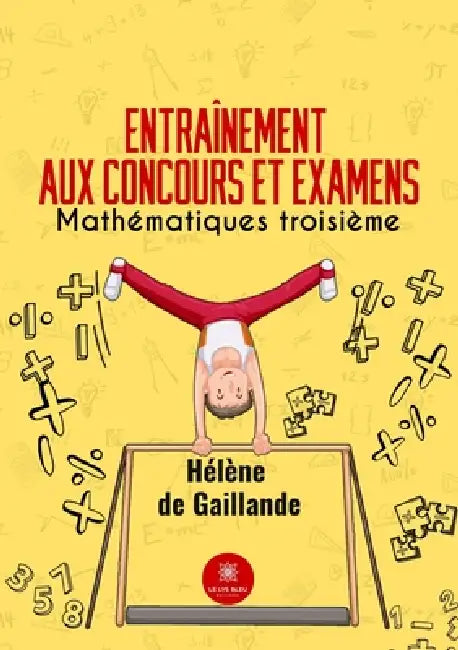 Entraînement aux concours et examens: Mathématiques troisième by Hélène de Gaillande