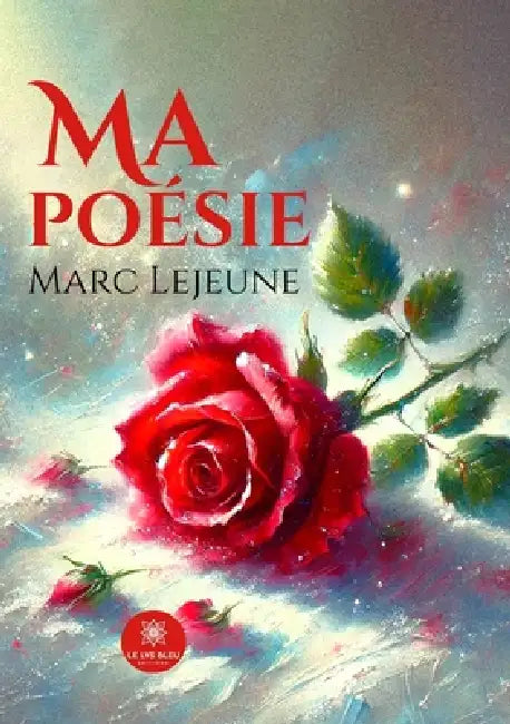 Ma poésie by Marc LeJeune