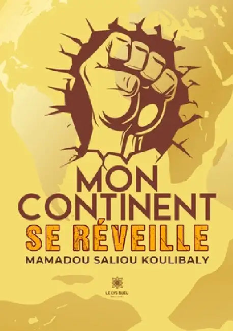Mon continent se réveille by Mamadou Saliou Koulibaly