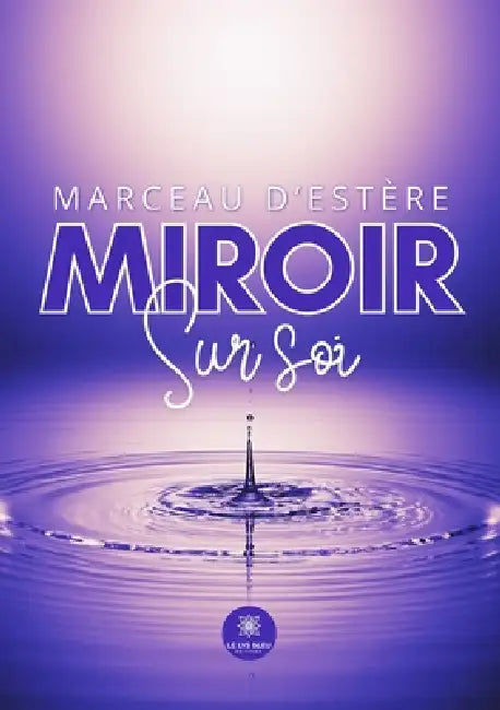 Miroir sur soi by Marceau D'Estère