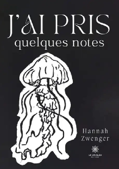 J'ai pris quelques notes by Hannah Zwenger