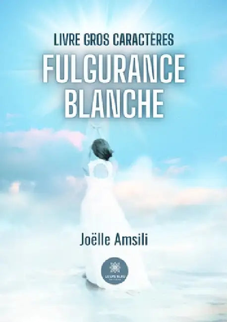 Fulgurance blanche - Livre gros caractères by Joëlle Amsili