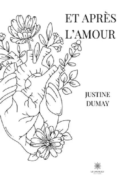 Et après l'amour by Justine Dumay