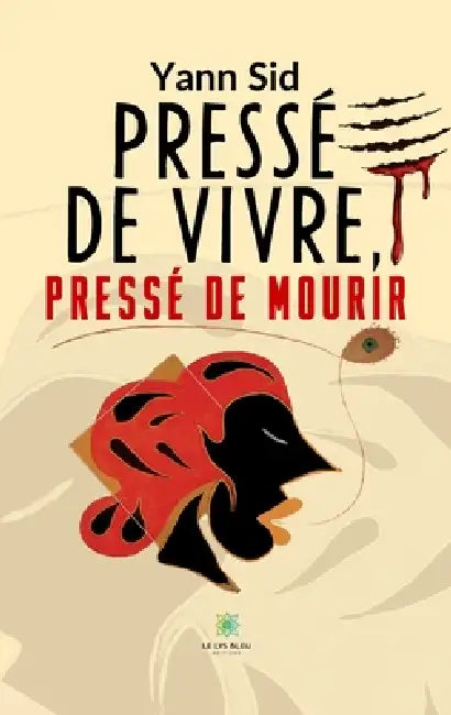 Pressé de vivre, pressé de mourir by Yann Sid