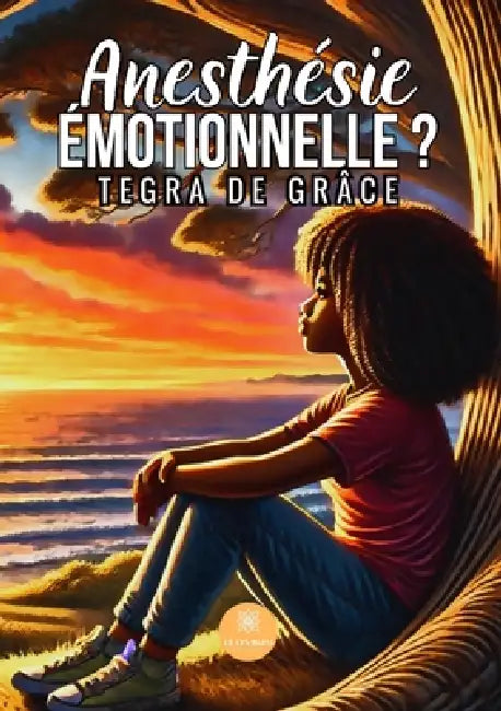 Anesthésie Émotionnelle ? by Tegra de Grâce