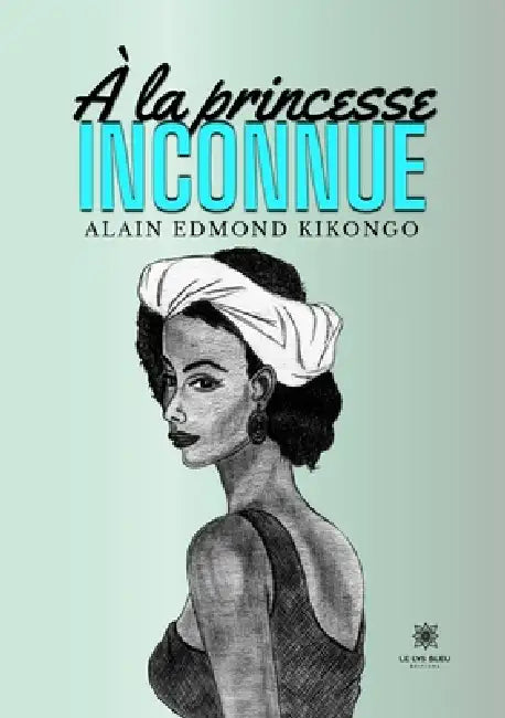 À la princesse inconnue by Alain Edmond Kikongo