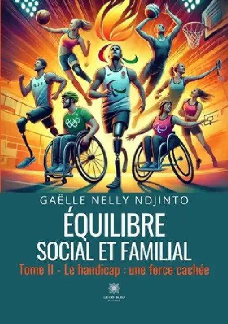 Équilibre social et familial: Tome II: Le handicap: une force cachée by Gaëlle Nelly Ndjinto