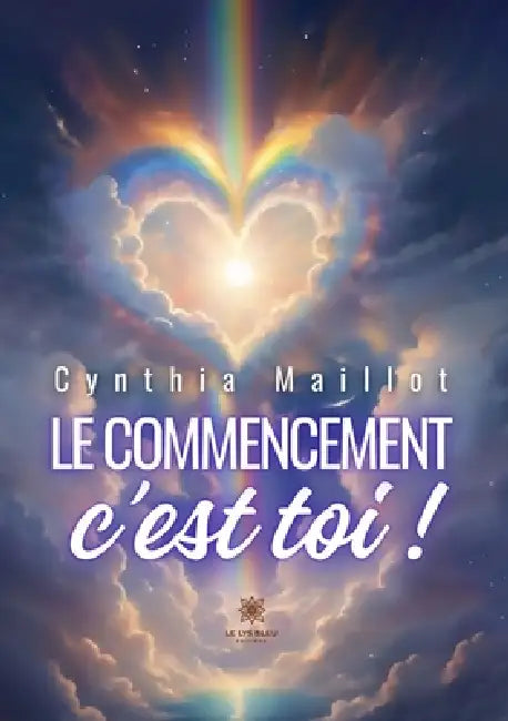 Le commencement c'est toi ! by Cynthia Maillot