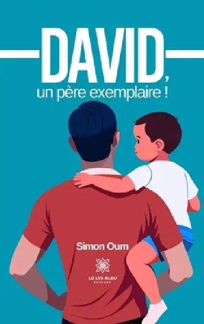 David, un père exemplaire ! by Simon Oum
