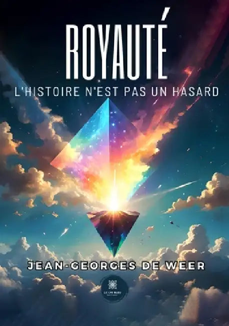 Royauté: L'histoire n'est pas un hasard by Jean-Georges de Weer