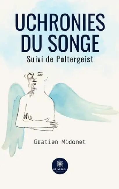 Uchronies du songe: Suivi de Poltergeist by Gratien Midonet