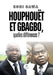 Houphouët et Gbagbo, quelles différences ? by Zohi Bawa