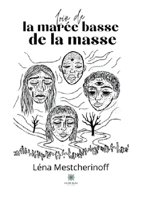 Loin de la marée basse de la masse by Léna Mestcherinof