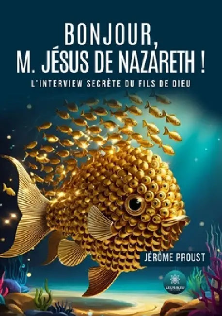 Bonjour, M. Jésus de Nazareth !: L'interview secrète du Fils de Dieu by Jérôme Proust