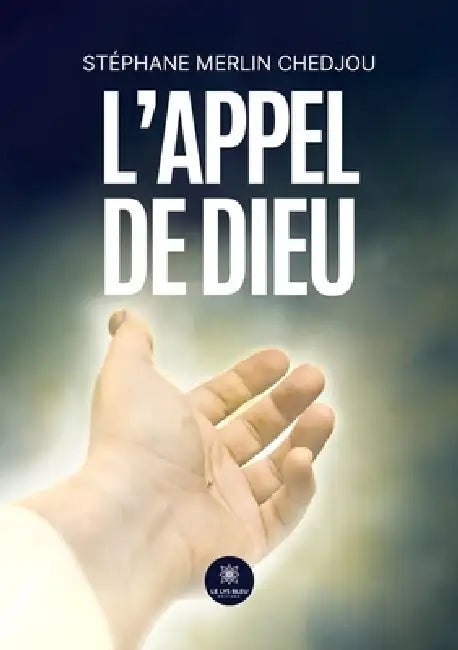 L'appel de Dieu by Stéphane Merlin Chedjou