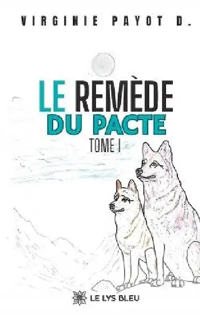 Le remède du pacte: Tome I by Virginie Payot D.