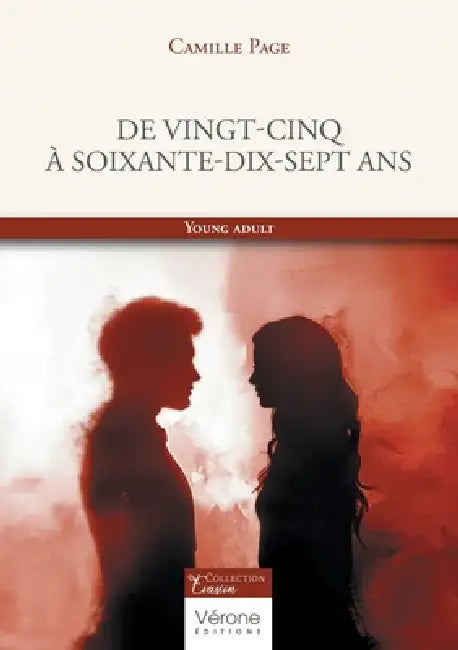 De vingt-cinq à soixante-dix-sept ans by Camille Page