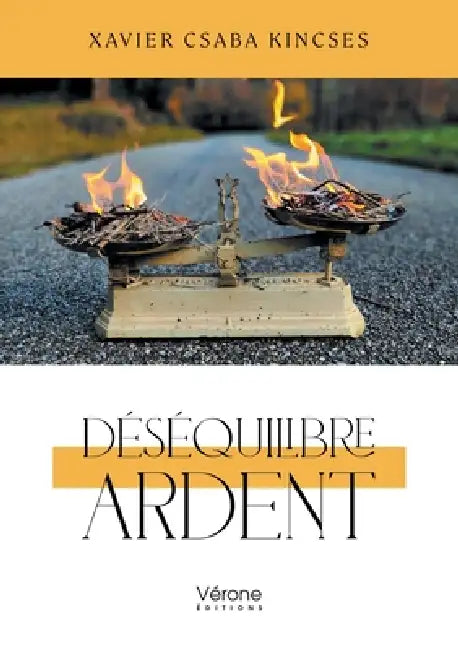 Déséquilibre ardent by Xavier Csaba Kincses