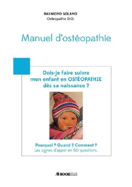 Dois-je faire suivre mon enfant en OSTÉOPATHIE dès sa naissance ? by Raymond Solano