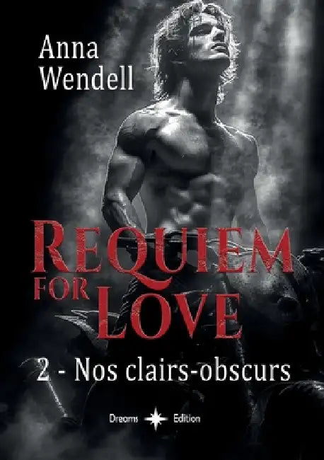 Requiem for Love - Nos clairs-obscurs by Anna Wendell