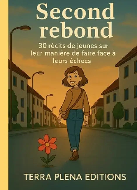Second Rebond: 30 récits de jeunes sur leur manière de faire face aux échecs. by Les Equilibristes