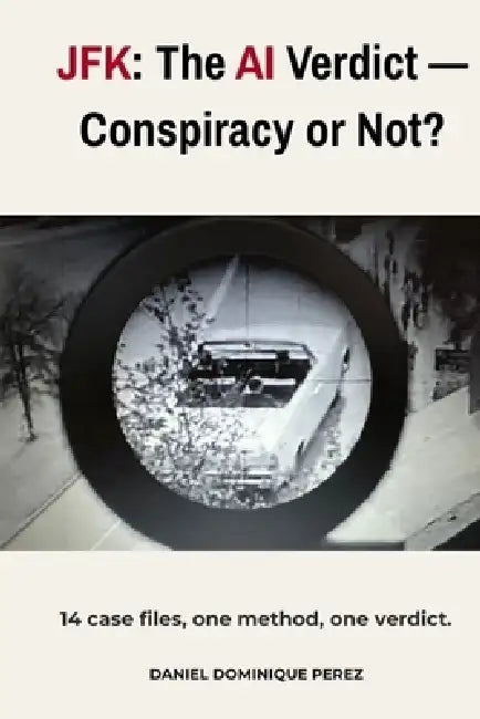 JFK: The AI Verdict Conspiracy or Not? by Perez-D