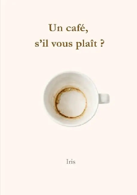 Un café, s'il vous plaît ? by Iris