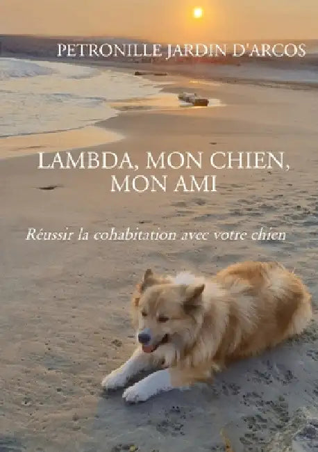 Lambda, Mon Chien, Mon Ami by Petronille Jardin d'Arcos