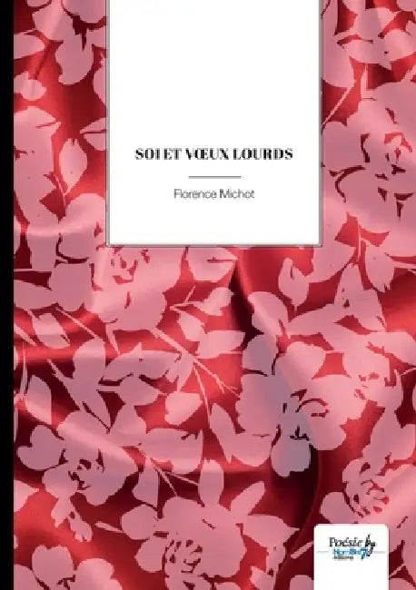 Soi et voeux lourds by Florence Michot