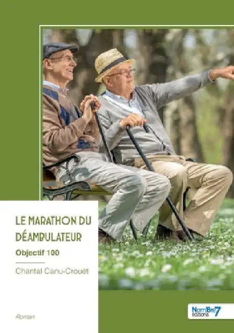 Le marathon du déambulateur: Objectif 100 by Chantal Canu-Crouët