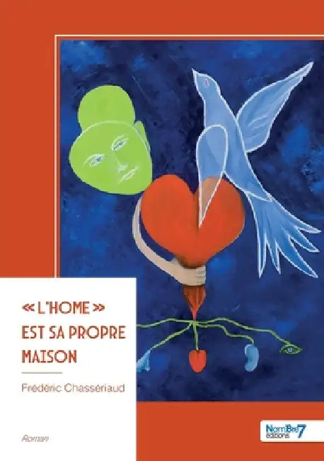 " L'home " est sa propre maison by Frédéric Chassériaud