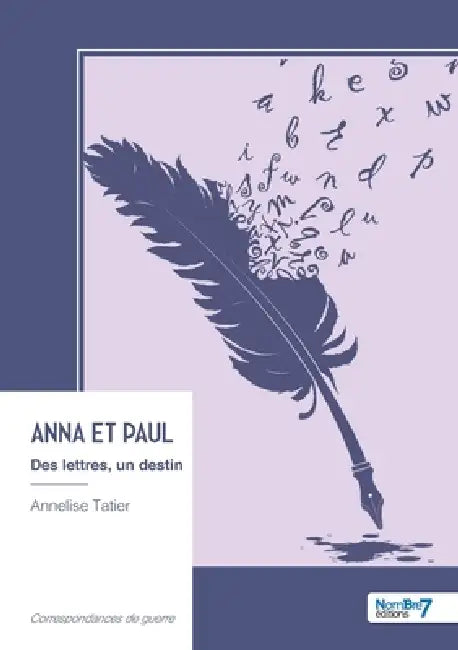Anna et Paul: Des lettres, un destin by Annelise Tatier