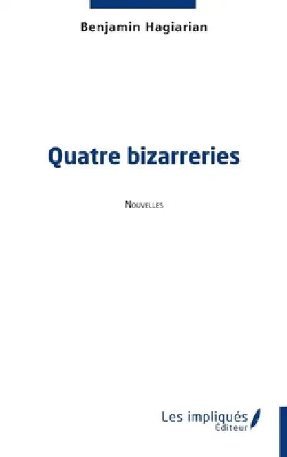 Quatre bizarreries by Benjamin Hagiarian