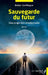 Sauvegarde du futur: Une projection émotionnelle by Didier Gailliègue