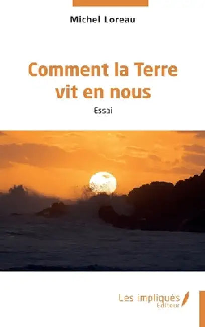 Comment la Terre vit en nous by Michel Loreau