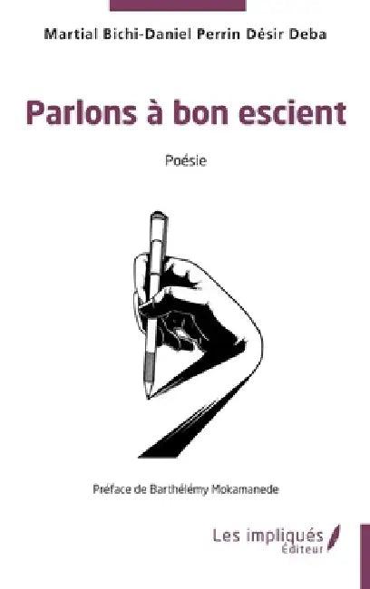 Parlons à bon escient by Martial Bichi-Daniel Perrin Désir Deba, Barthélemy Mokamanede