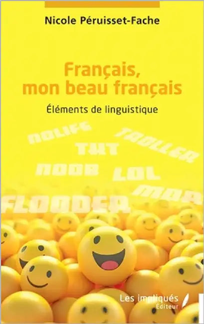 Français, mon beau français: Éléments de linguistique by Péruisset-Fache, Nicole
