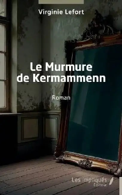 Le Murmure de Kermammenn by Virginie Lefort