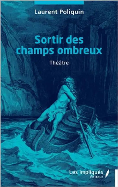 Sortir des champs ombreux by Poliquin, Laurent